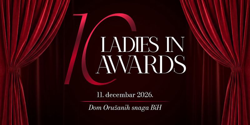 Jubilarni deseti Ladies In Awards: Počeo proces nominacija za Ženu godine BiH 2026