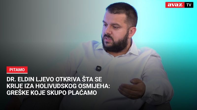 Dr. Eldin Ljevo o posljedicama estetskih zahvata: Šta donosi težnja za holivudskim osmijehom